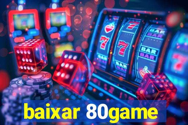 baixar 80game